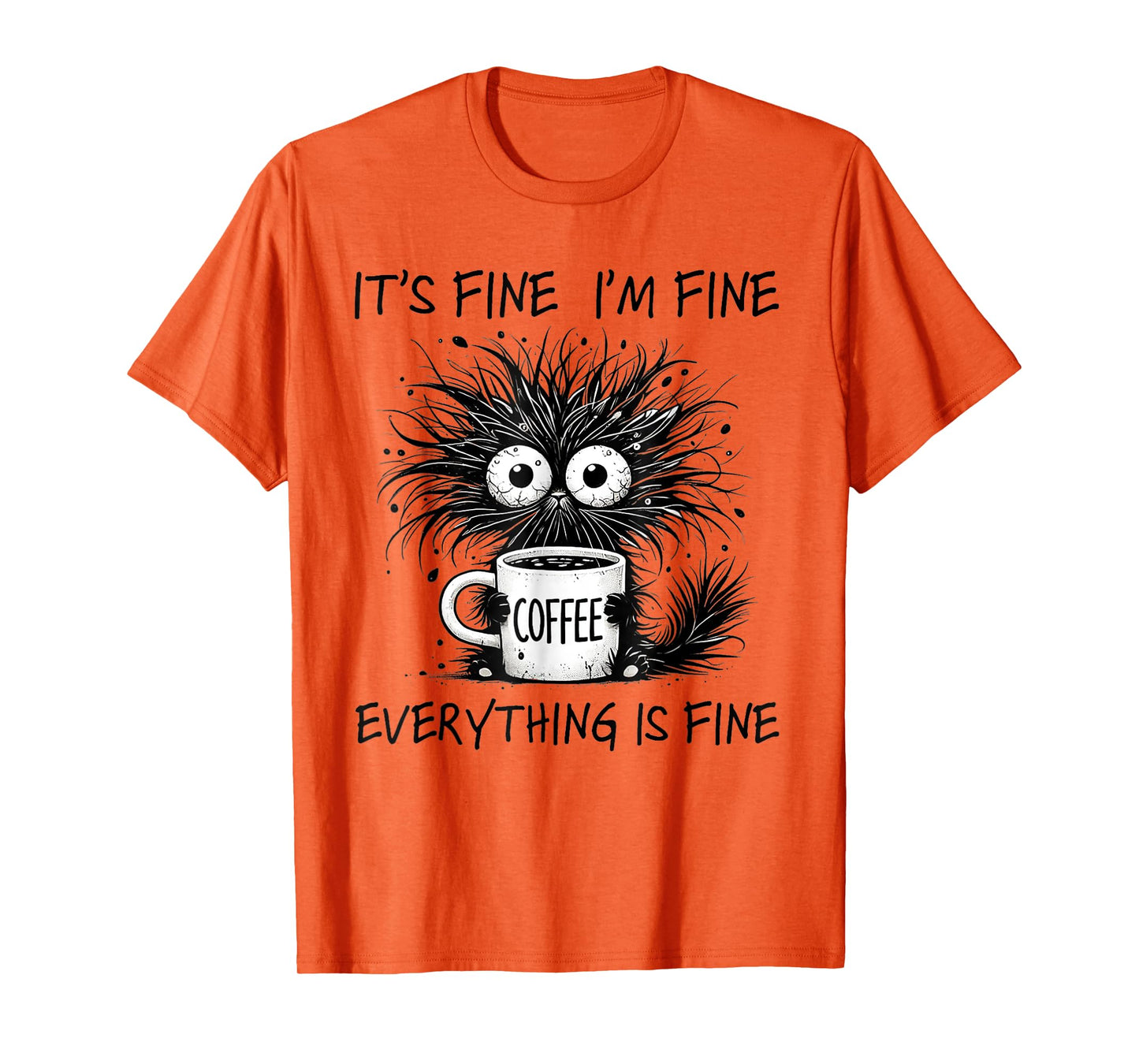 Funny Cat Lover It's Fine I'm Fine Everything Is Fine Men Women Kids T-Shirt