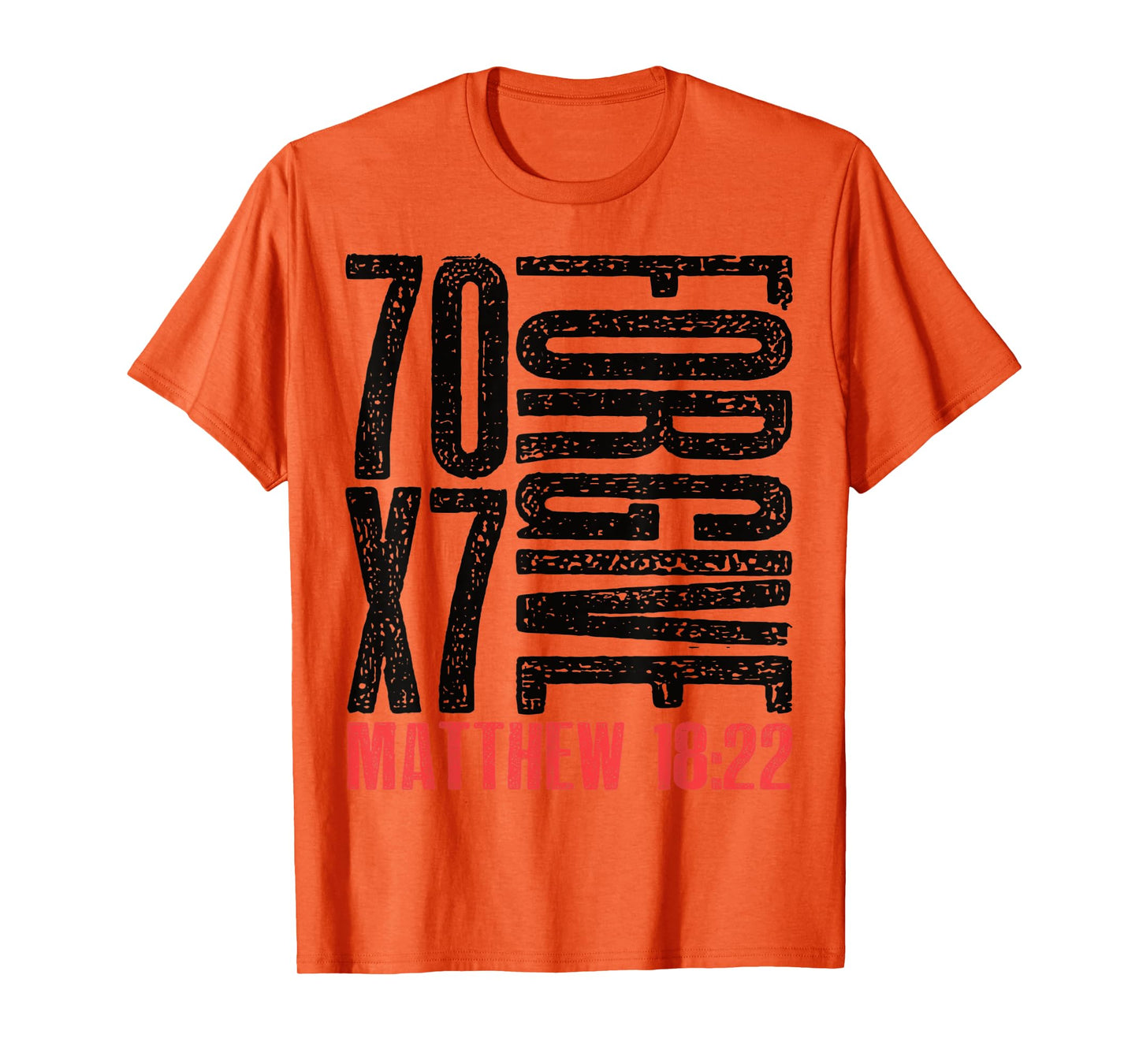Forgive 70 x 7 Matthew 18:22 T-Shirt