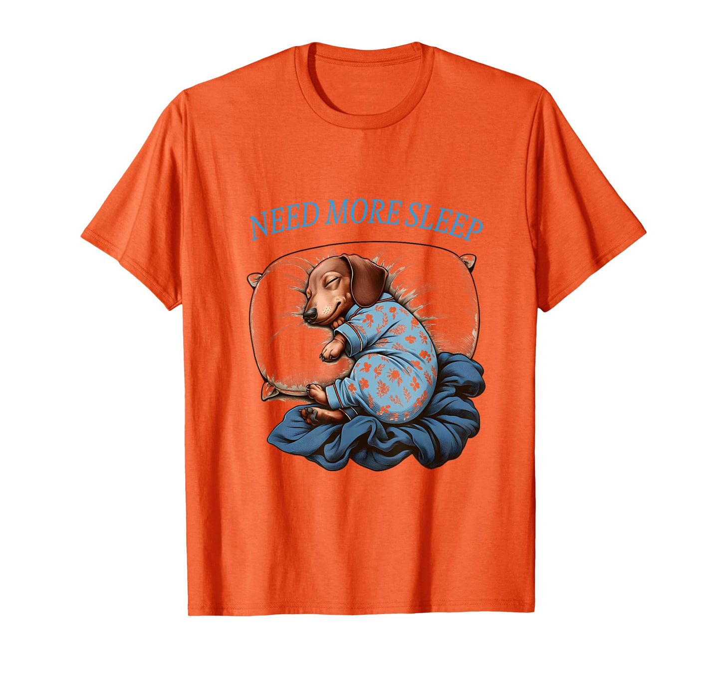 Need more Sleep Dachshund Pointer Funny Pajama T-Shirt