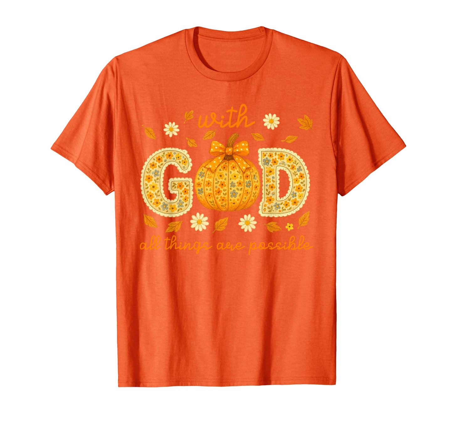 with God All Things are Possible Floral Fall Christian T-Shirt