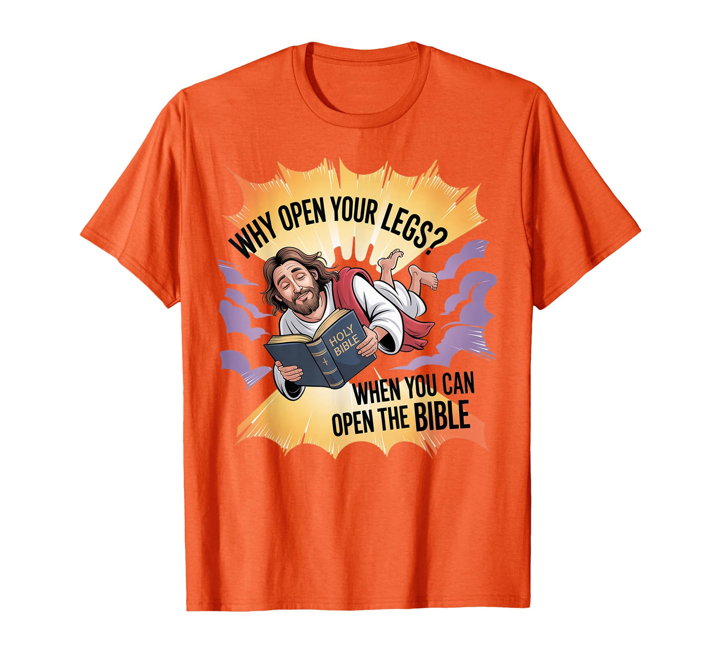 Groovy Jesus Why Open Your Legs When You Can Open The Bible T-Shirt