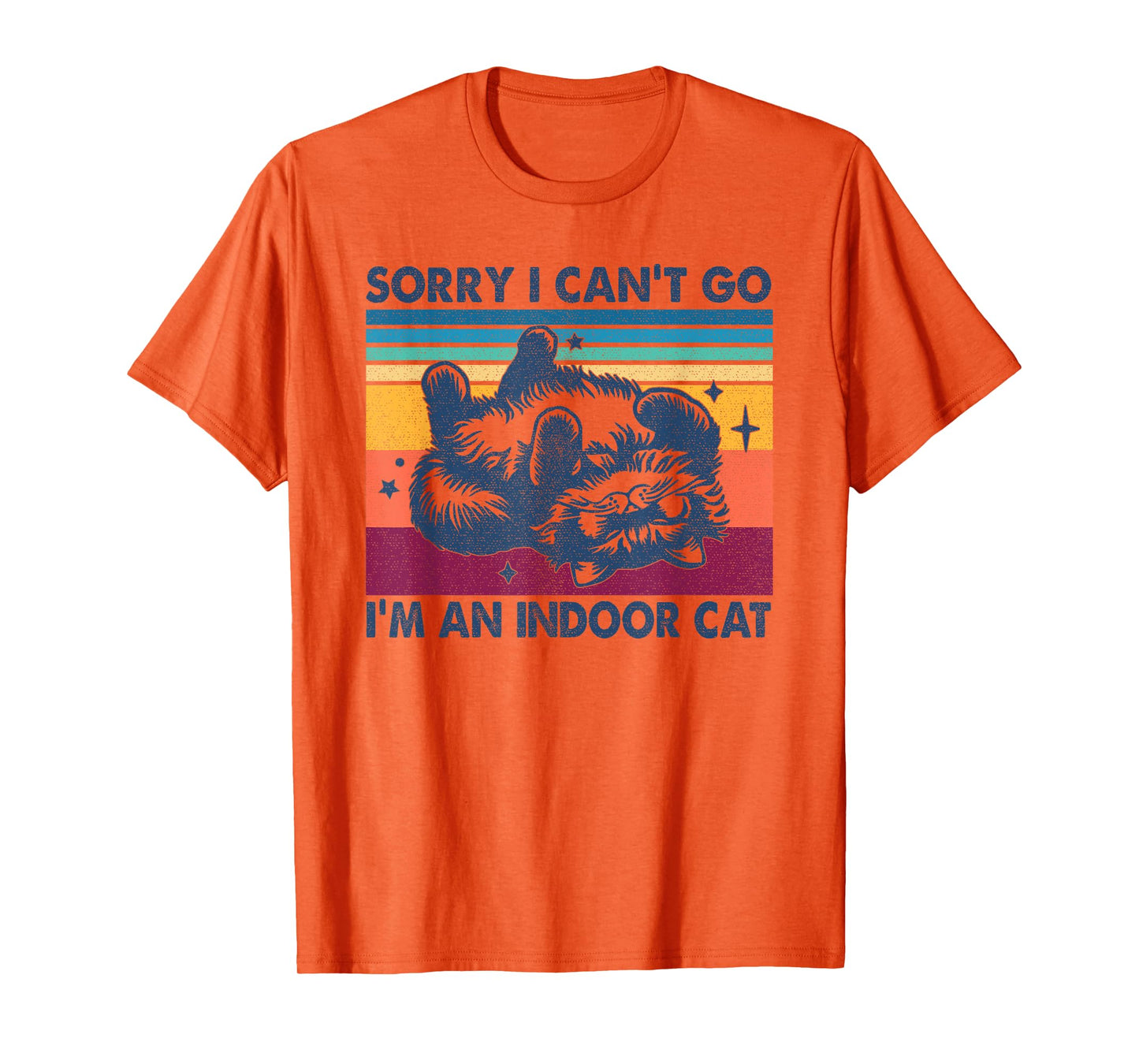 Sorry I Can't Go I'm An Indoor Cat Funny Men Women T-Shirt