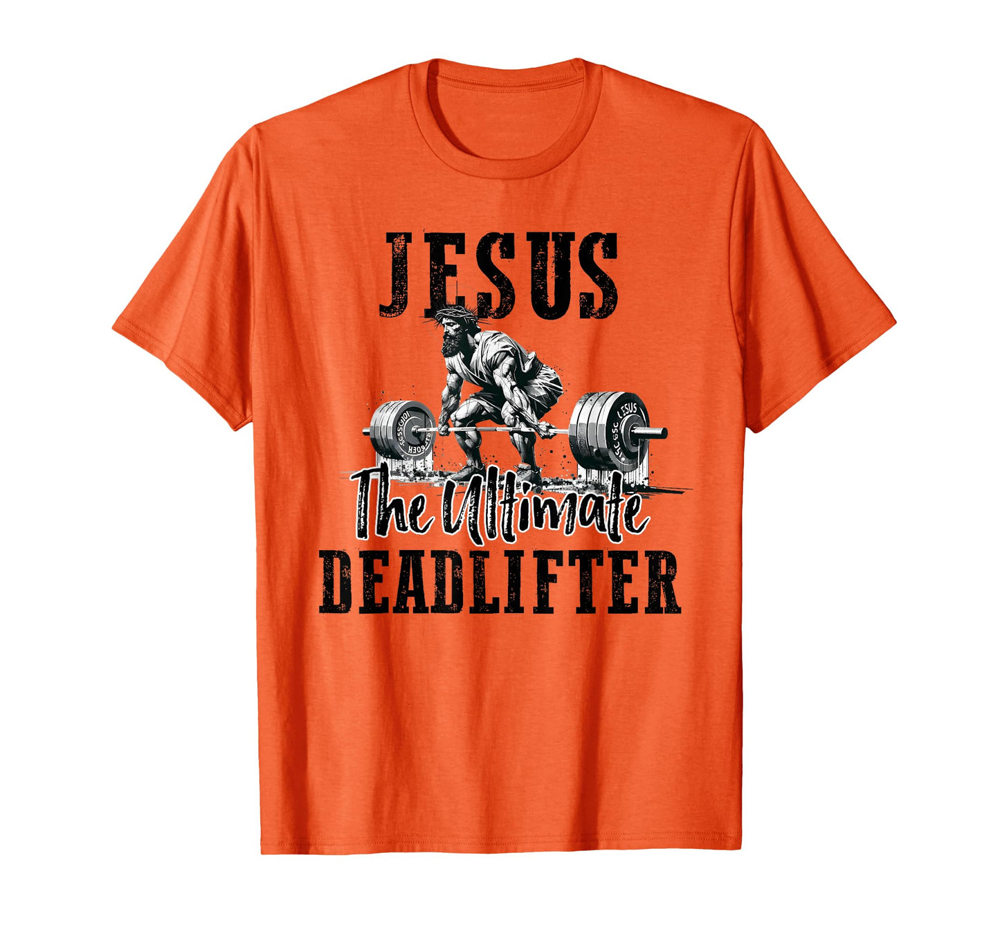 Jesus The Ultimate Deadlifter Workout Gym and Faith T-Shirt