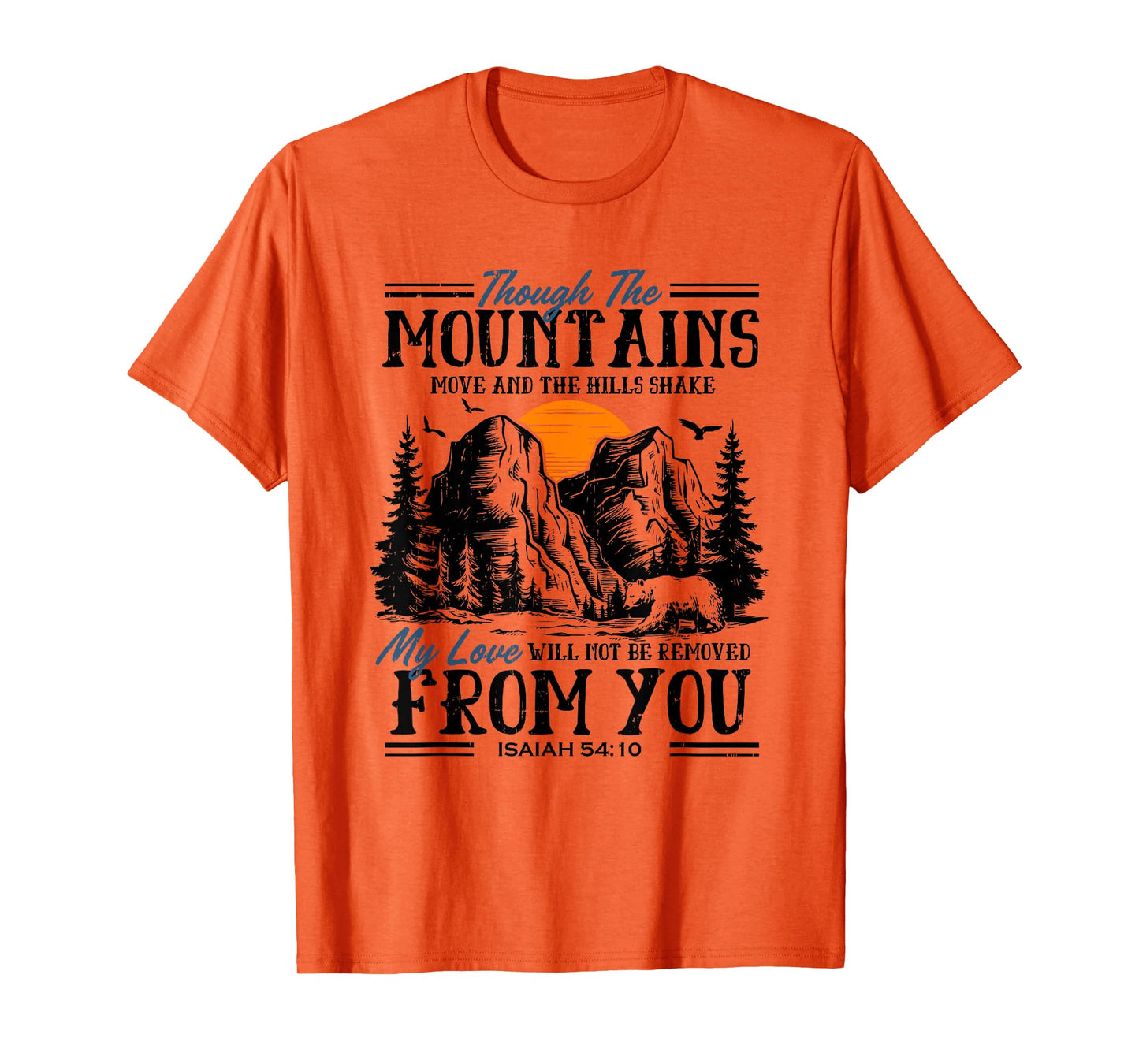 Isaiah 54:10 Though The Mountains Move Christian Bible Verse T-Shirt