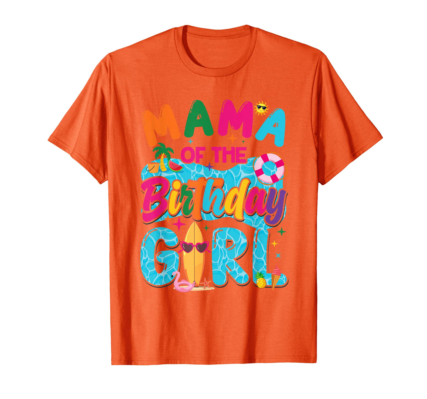 Mama Of The Birthday Girl Pool Party Beach Family Matching T-Shirt