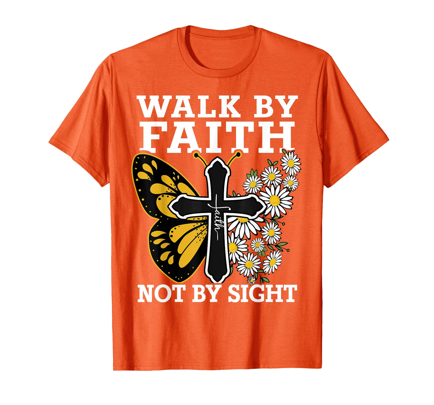 Walk By Faith Christian Women Girl Jesus Love You God Sister T-Shirt