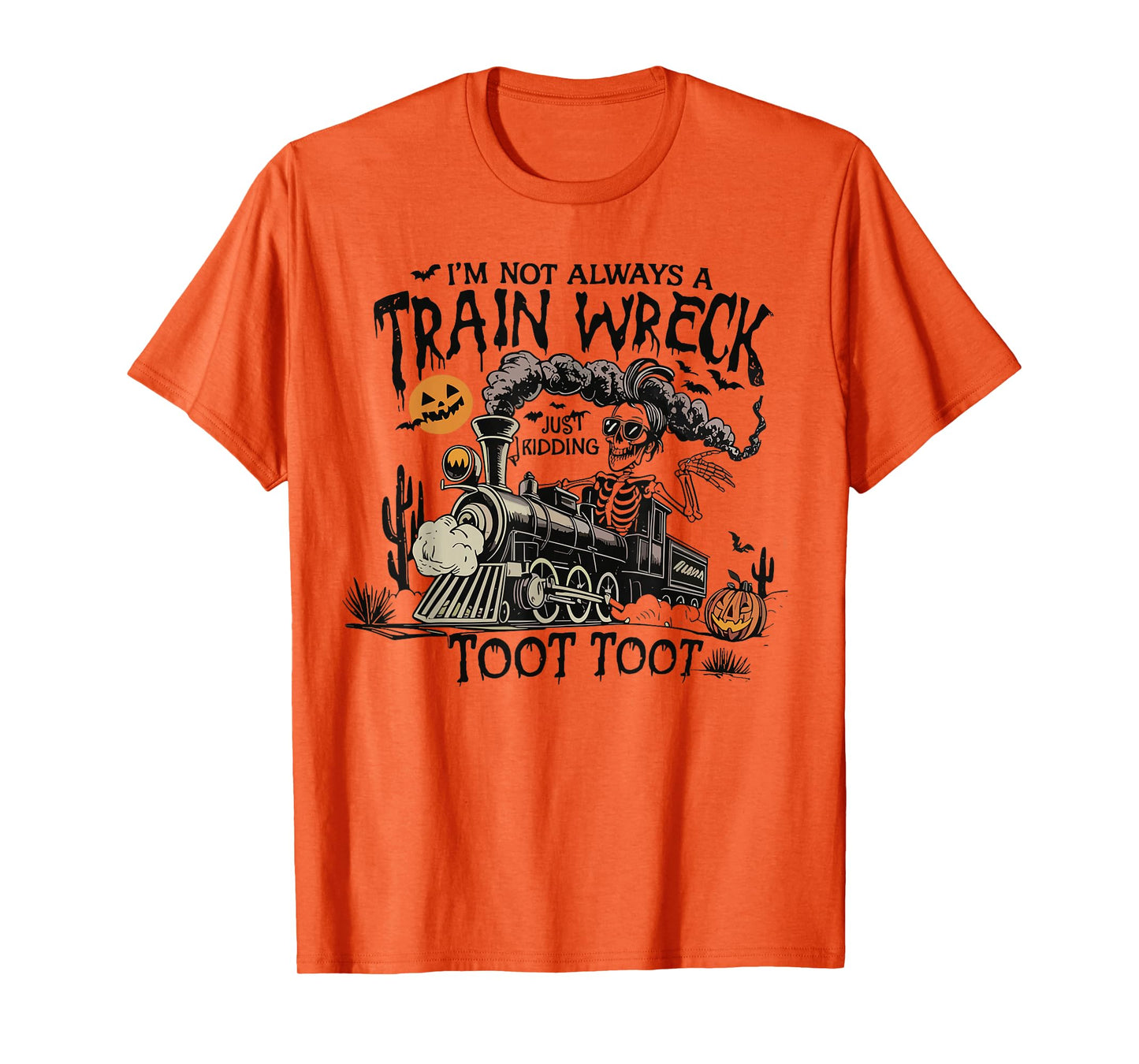 Halloween Humor I’m Not Always A Train Wreck Just Kidding T-Shirt