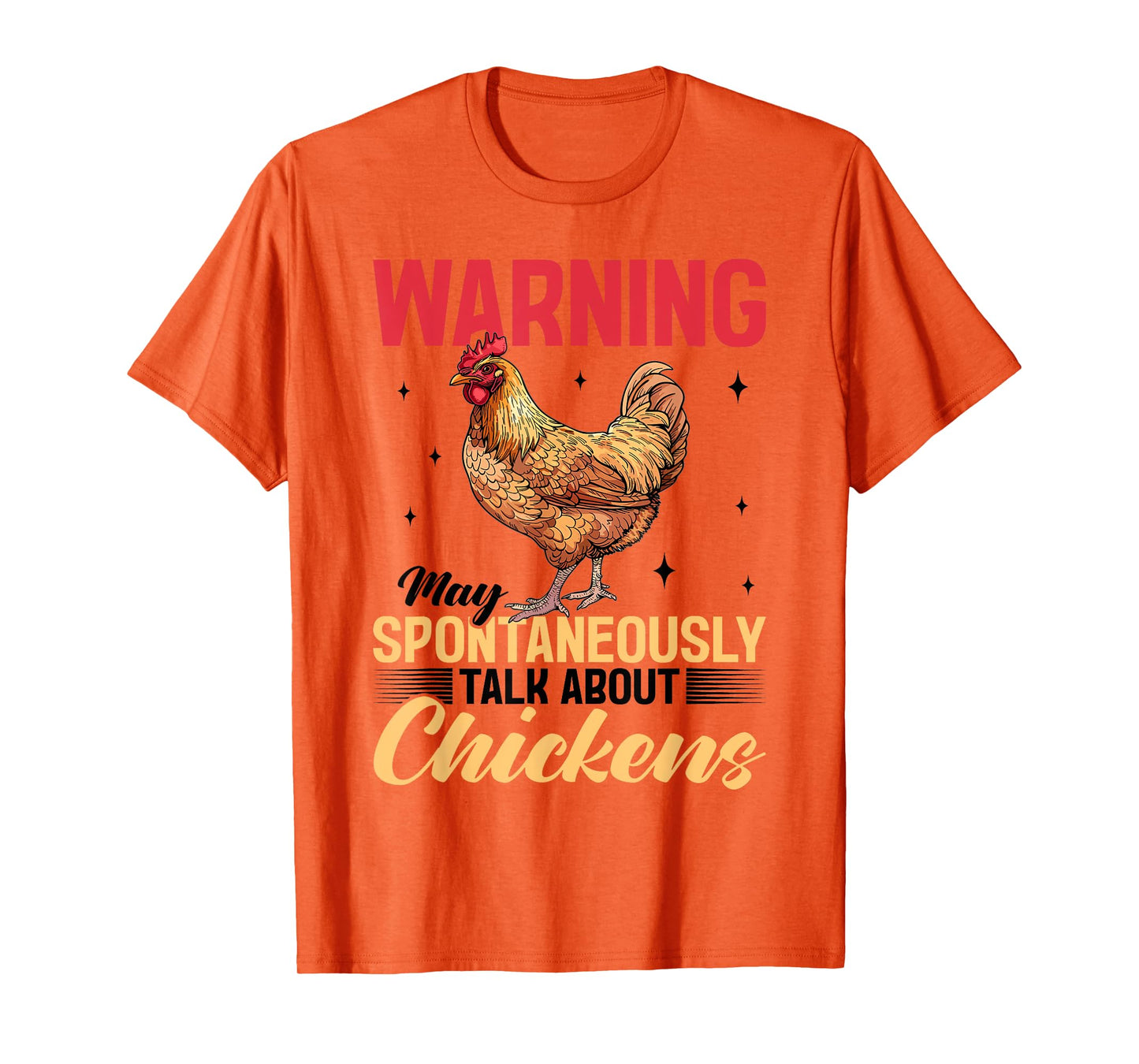 Funny Chicken Farm Animal Warning May Spontaneously Talk T-Shirt
