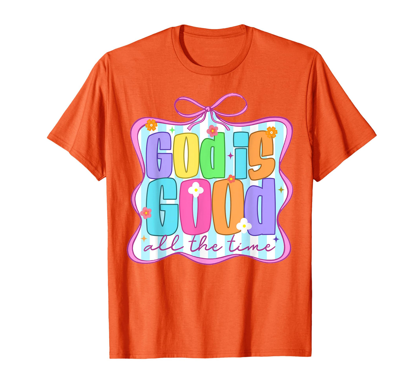 Christian Jesus God Religious God Is That Good All The Time T-Shirt
