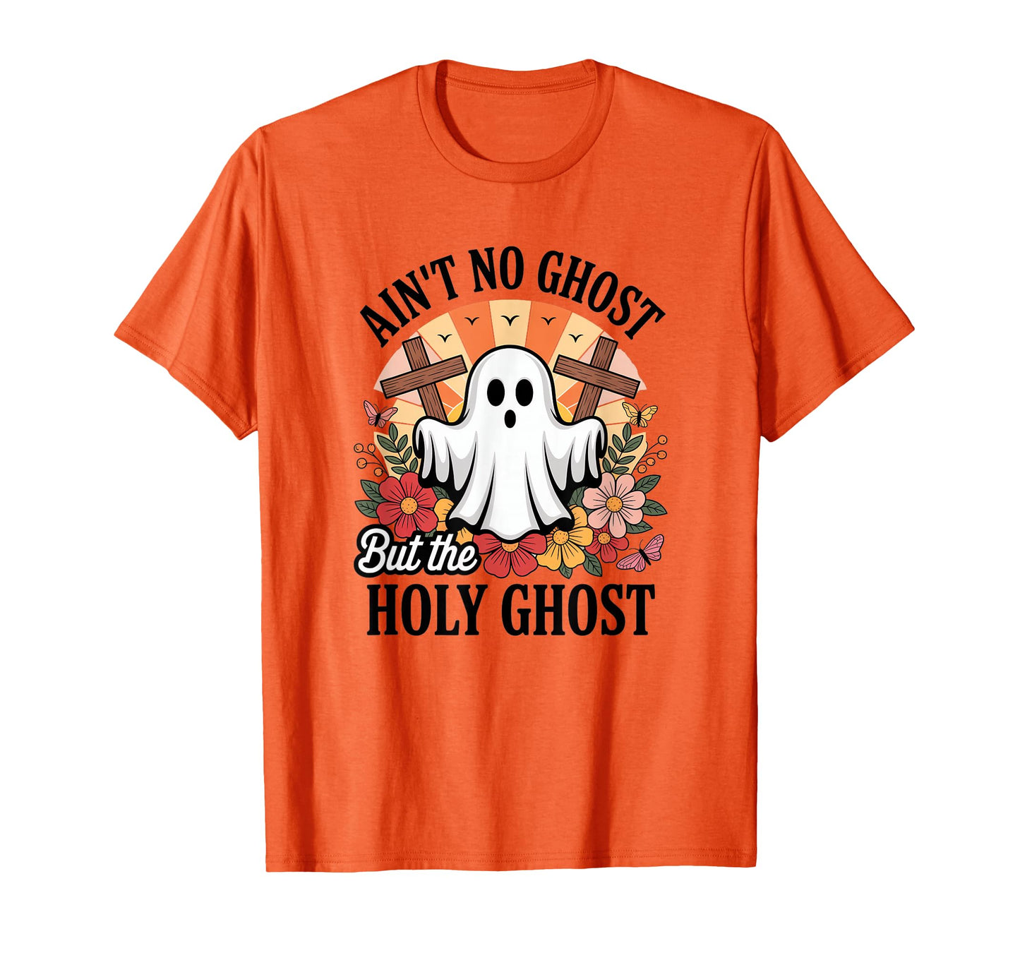 Ain't No Ghost But The Holy Ghost Halloween Cute T-Shirt