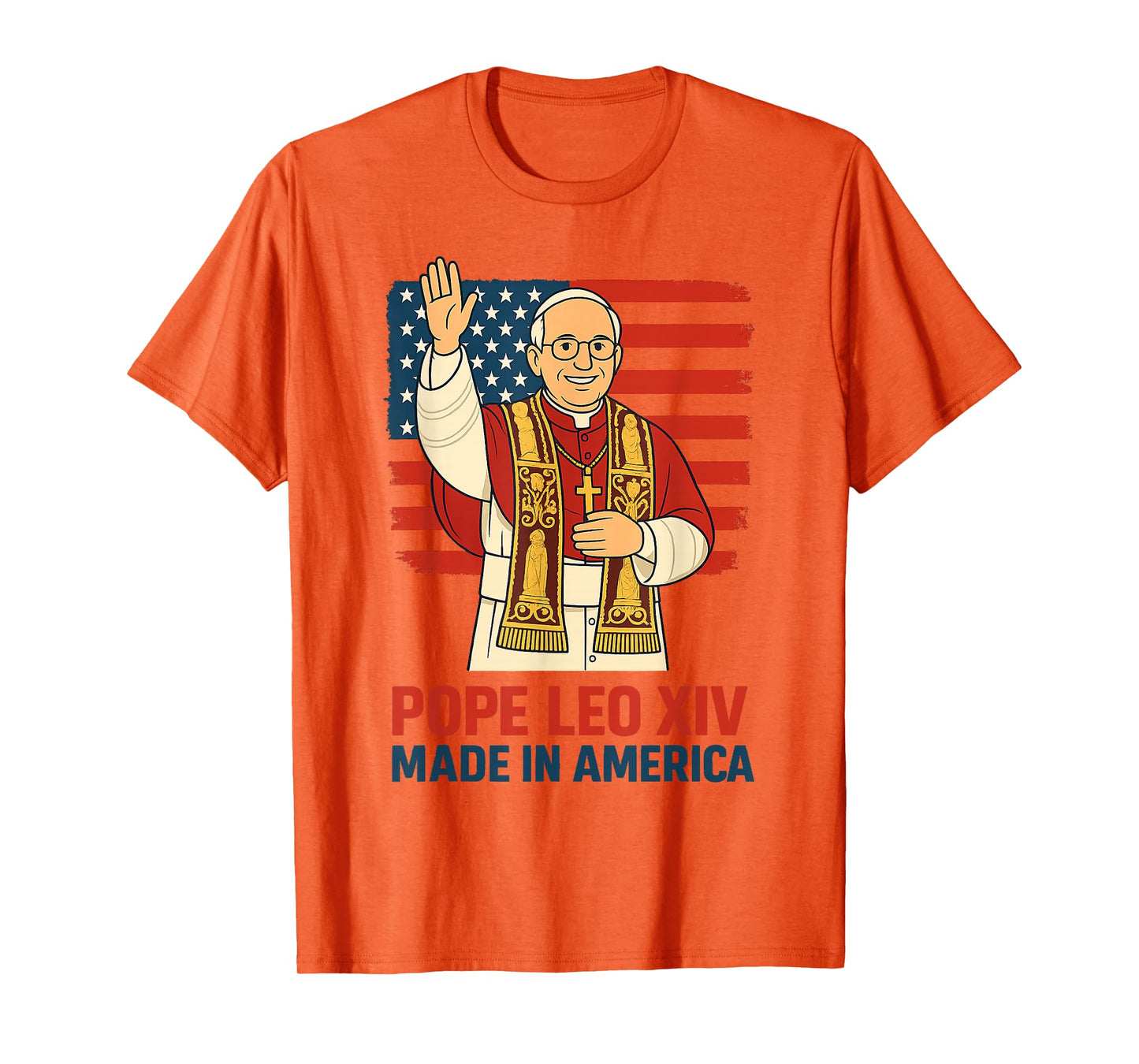 Pope Leo XIV American Made Papacy Funny American Pope Design T-Shirt