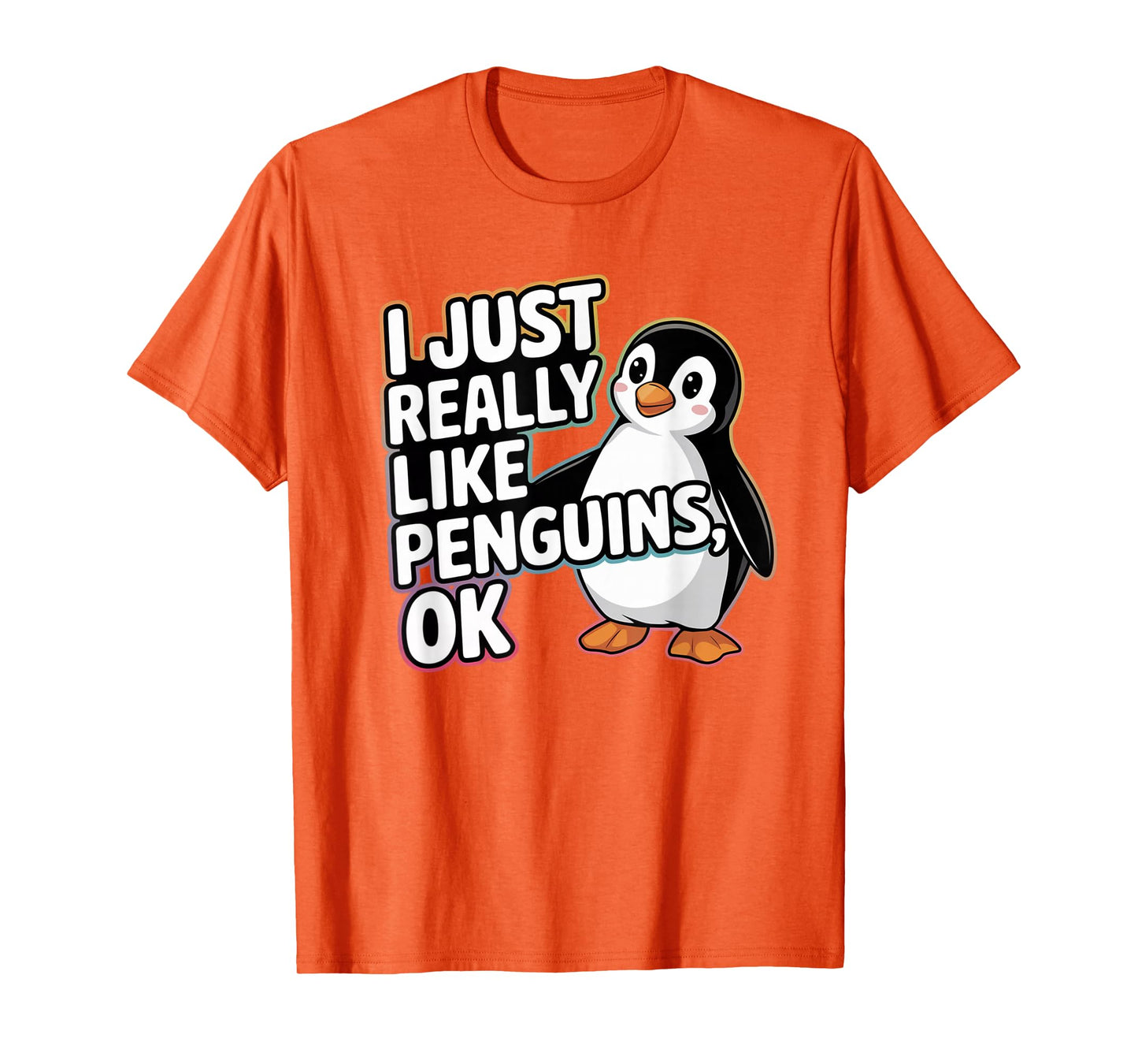 I Just Really Like Penguins OK Funny Design T-Shirt