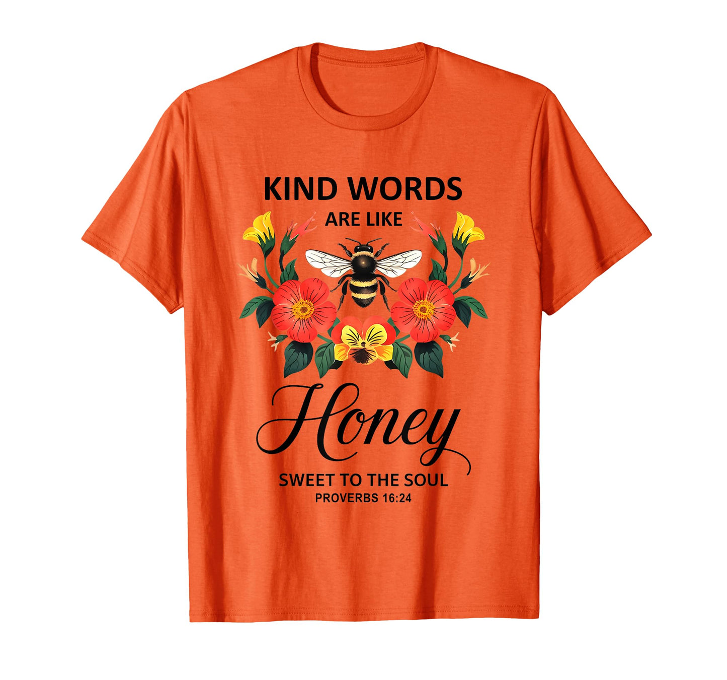 Kind Words are Like Honey Sweet to The Soul Christians T-Shirt