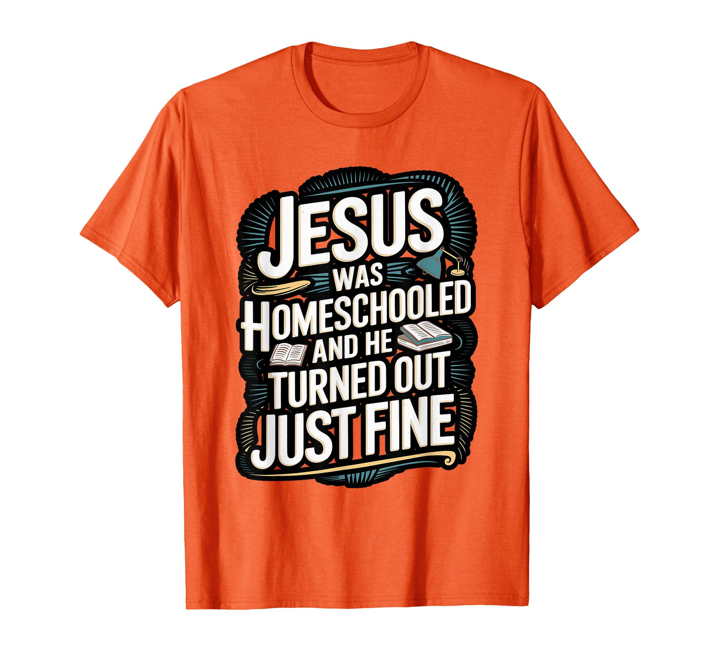 Faithful Homeschool Tees Jesus was Homeschooled T-Shirt T-Shirt