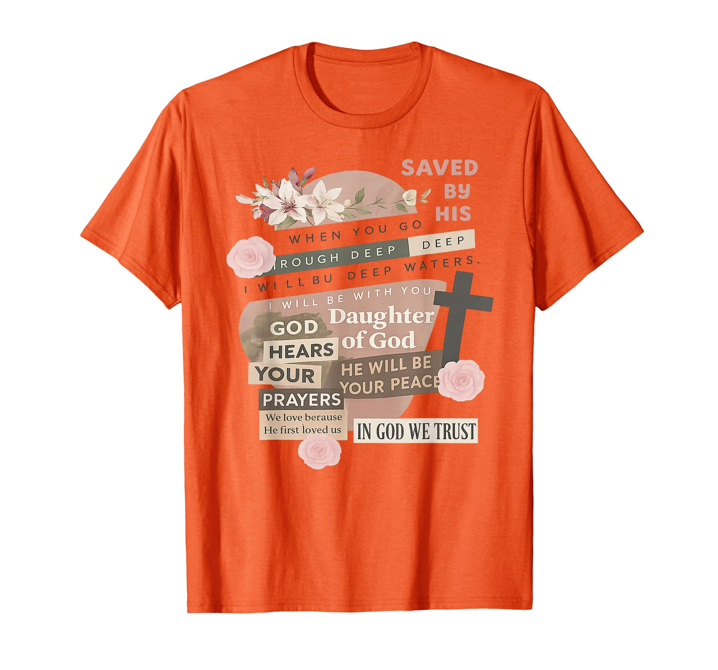 Save by His Grace in God We Trust Daughter of God Floral T-Shirt