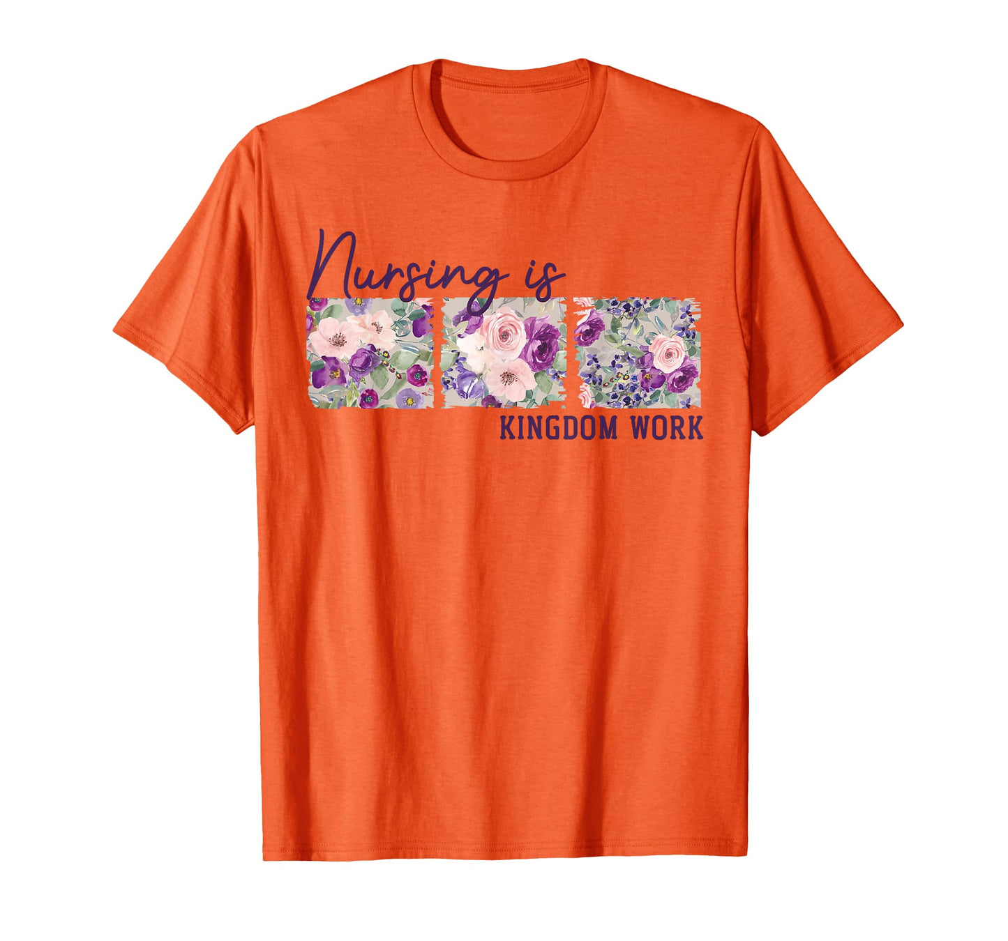 Christian Nurse, Nursing is Kingdom Work, Floral T-Shirt