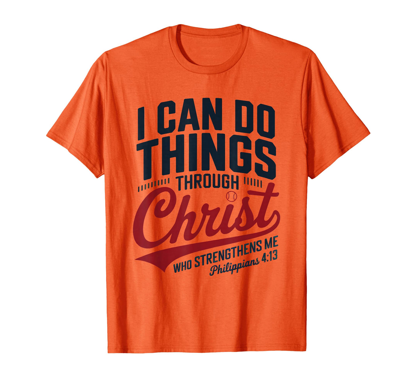I Can Do All Things Through Christ Philippians Baseball T-Shirt