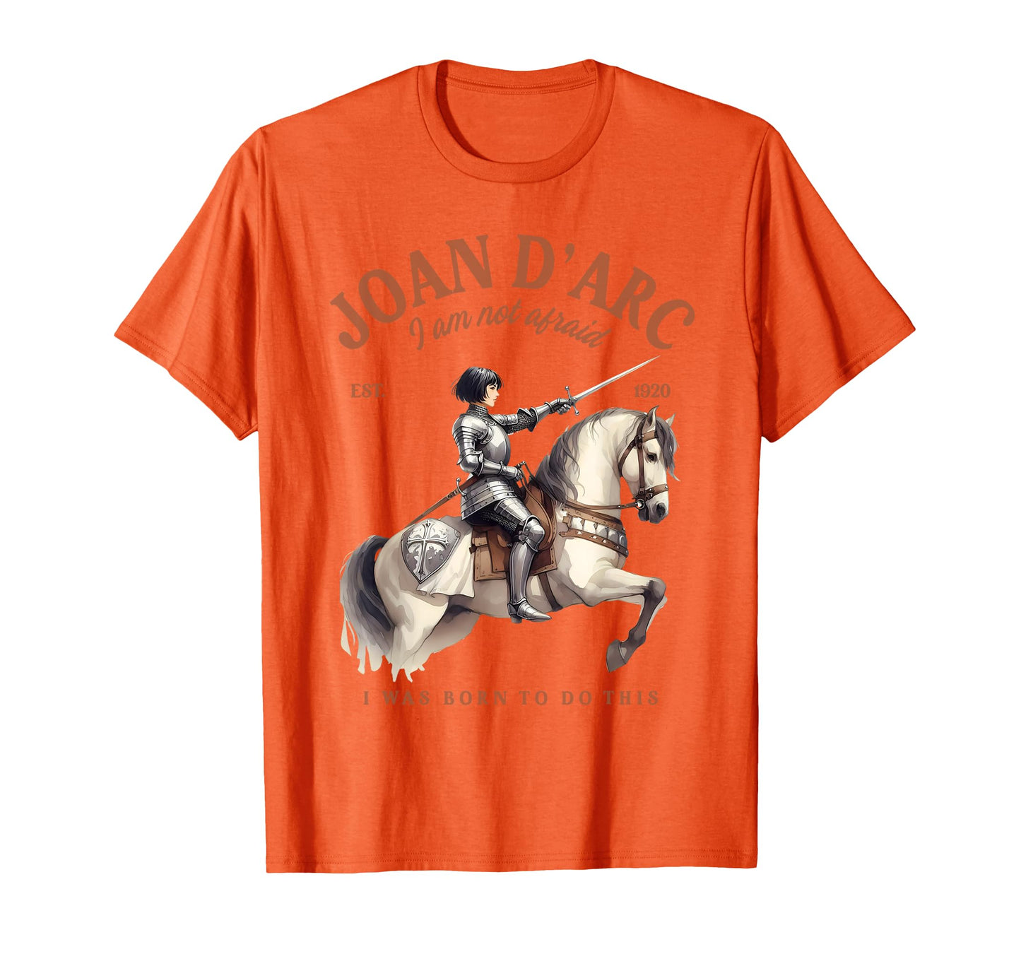 Joan of Arc Feminist Empowering Joan d'Arc I'm Not Afraid T-Shirt