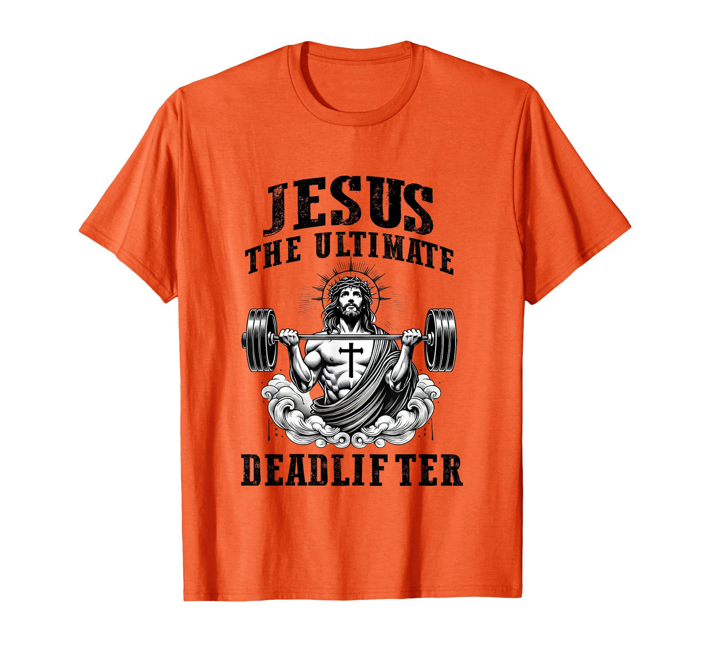 Jesus The Ultimate Deadlifter Funny Christian Gym Workout T-Shirt