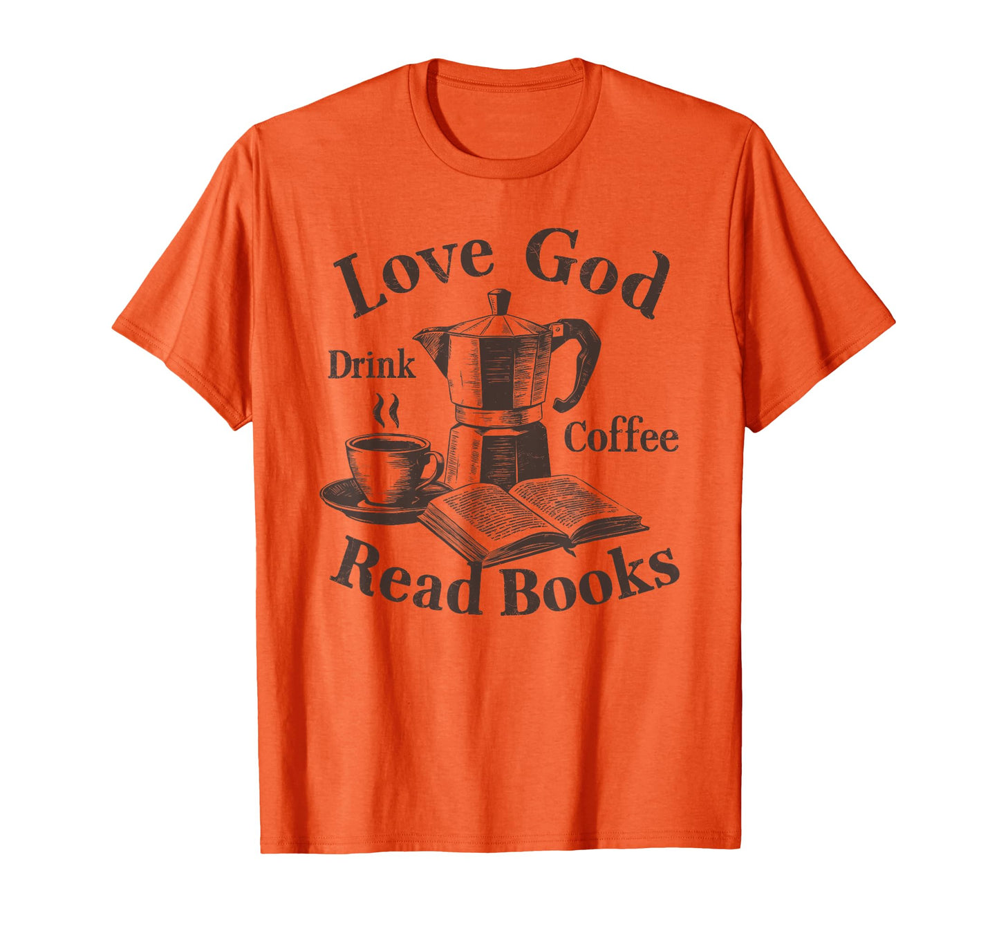 Love God Drink Coffee Read Books Christian Book Lover T-Shirt