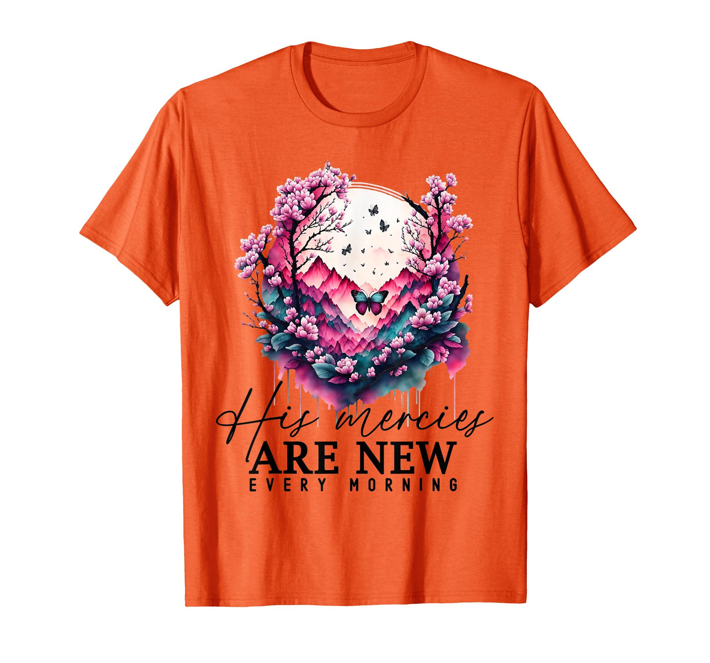 His Mercies Are New Every Morning Christian Scripture Jesus T-Shirt
