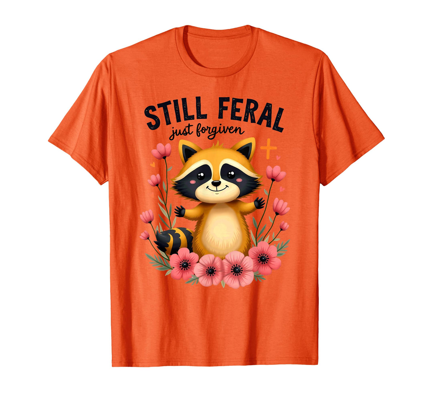 Christian Faith Raccoon Still Feral Just Forgiven T-Shirt