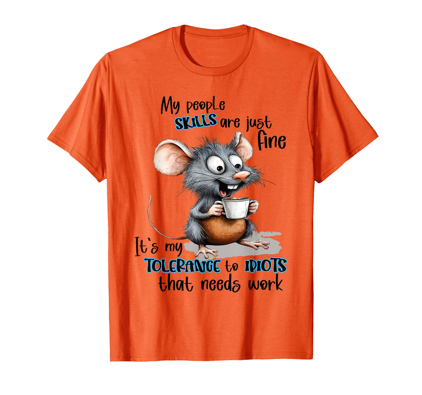 My People Skills Are Just Fine Mouse Funny Saying Quote T-Shirt