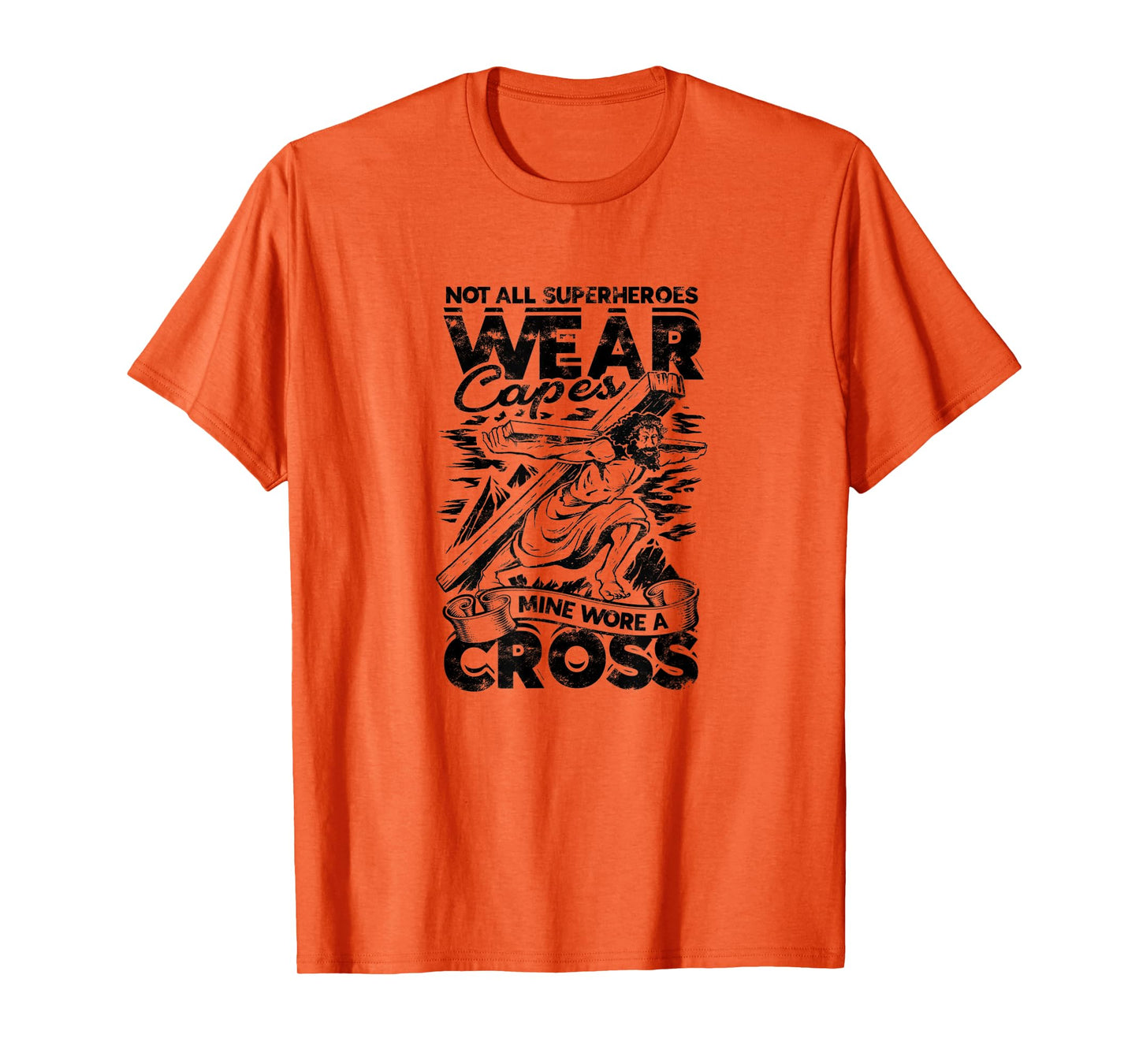 Not all superheroes wear capes Mine wore a cross - god T-Shirt
