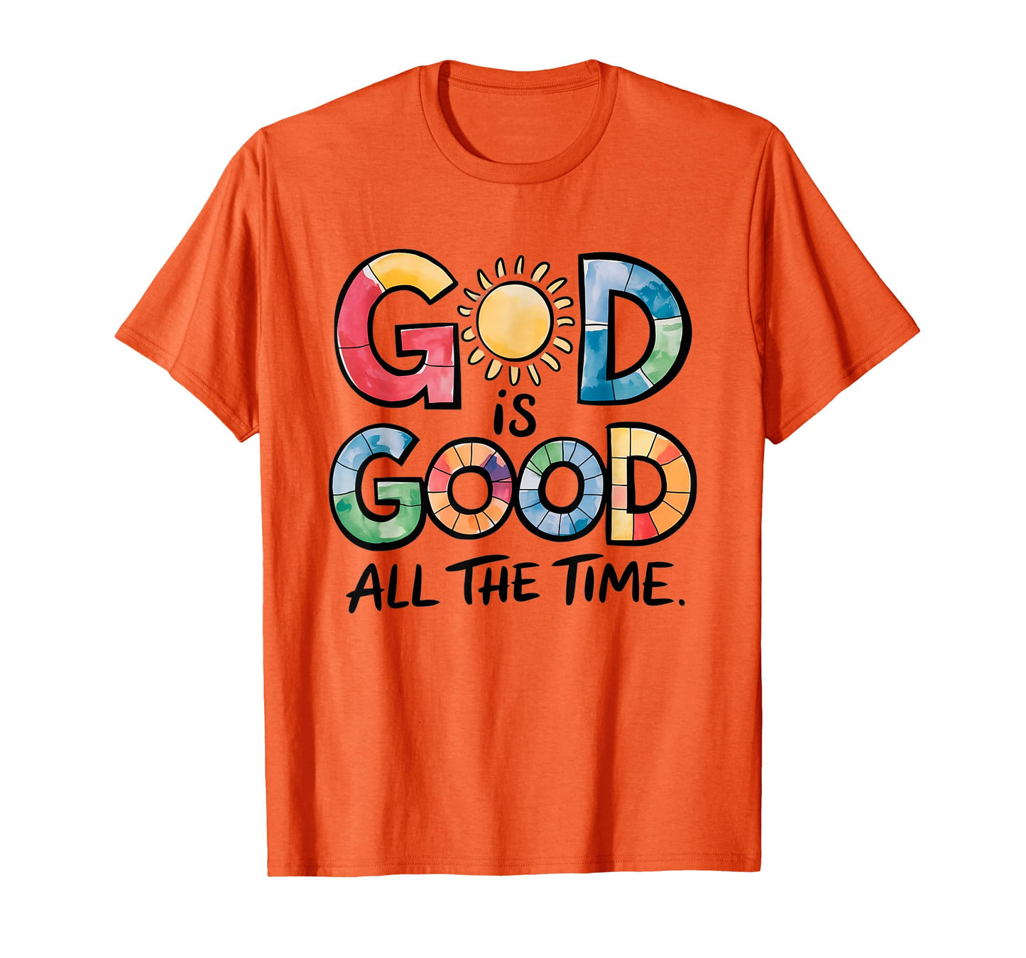 God is Good All The Time Christian Bible Verse Jesus Faith T-Shirt