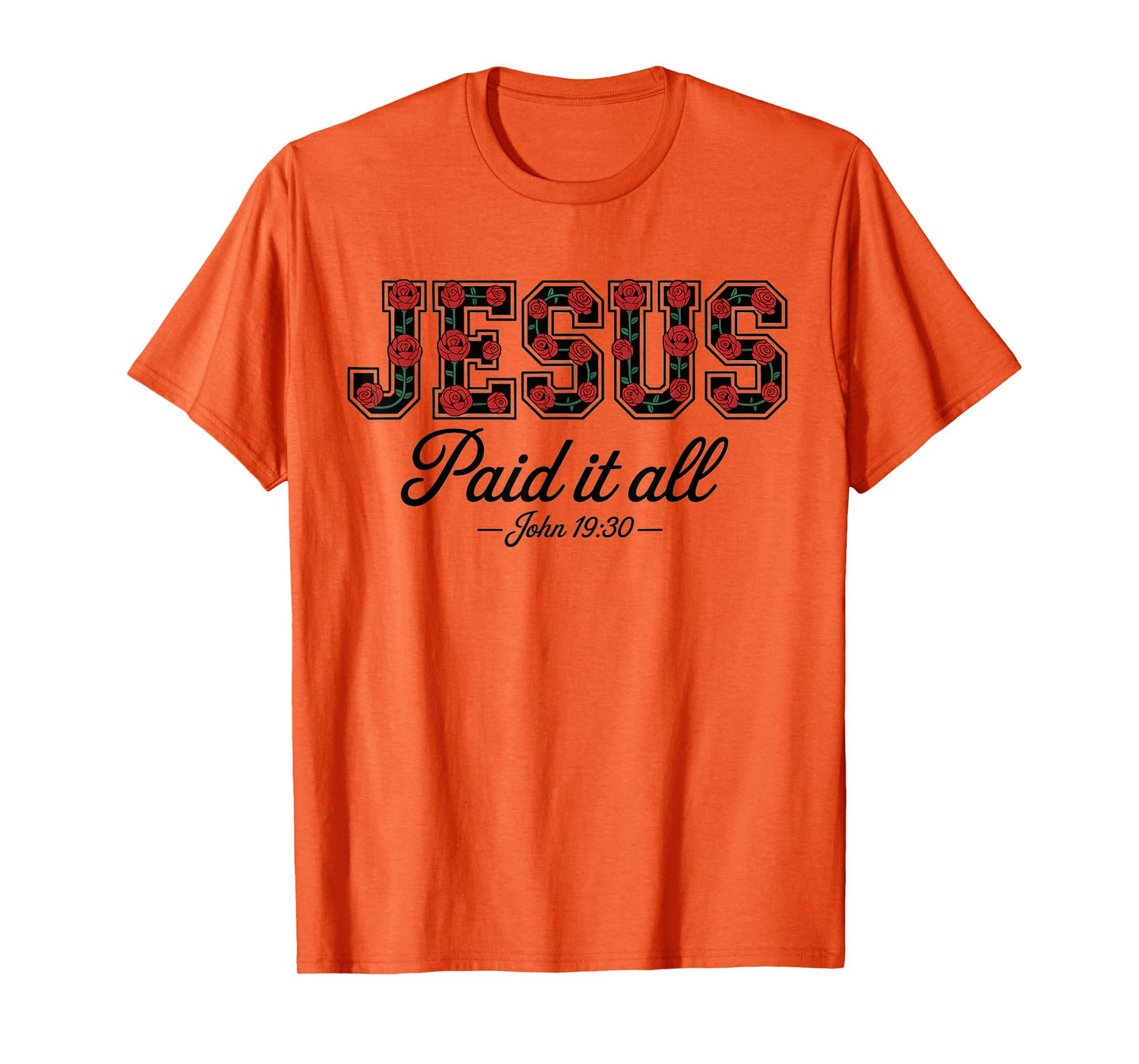 Jesus Paid It All Boho Floral Roses Christian Bible Verse T-Shirt
