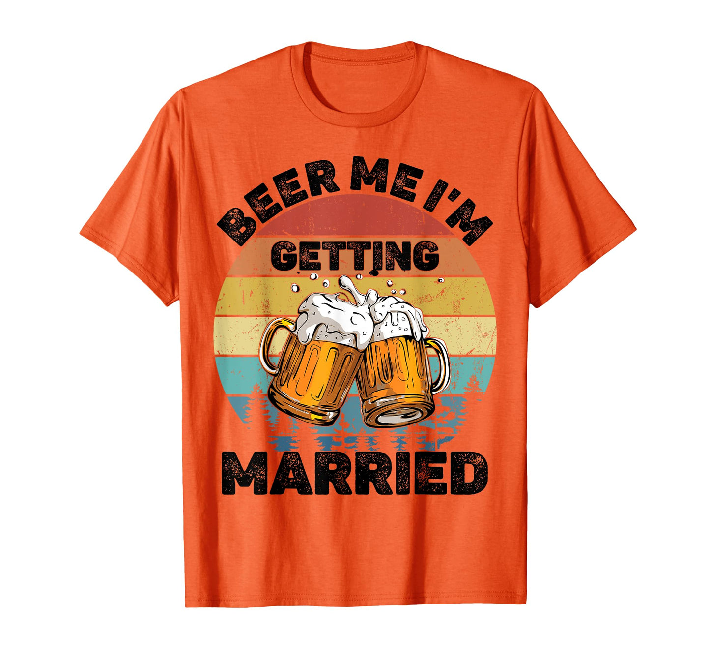 Beer Me I'm Getting Married T-Shirt