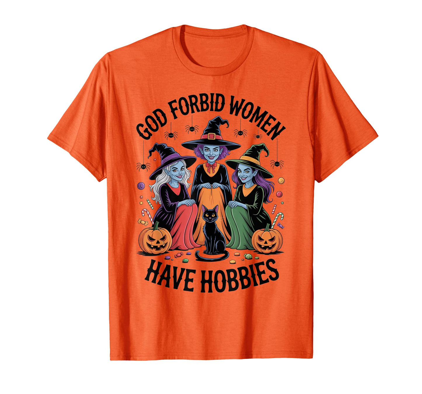 God Forbid Women Have Hobbies, Funny Witch T-Shirt