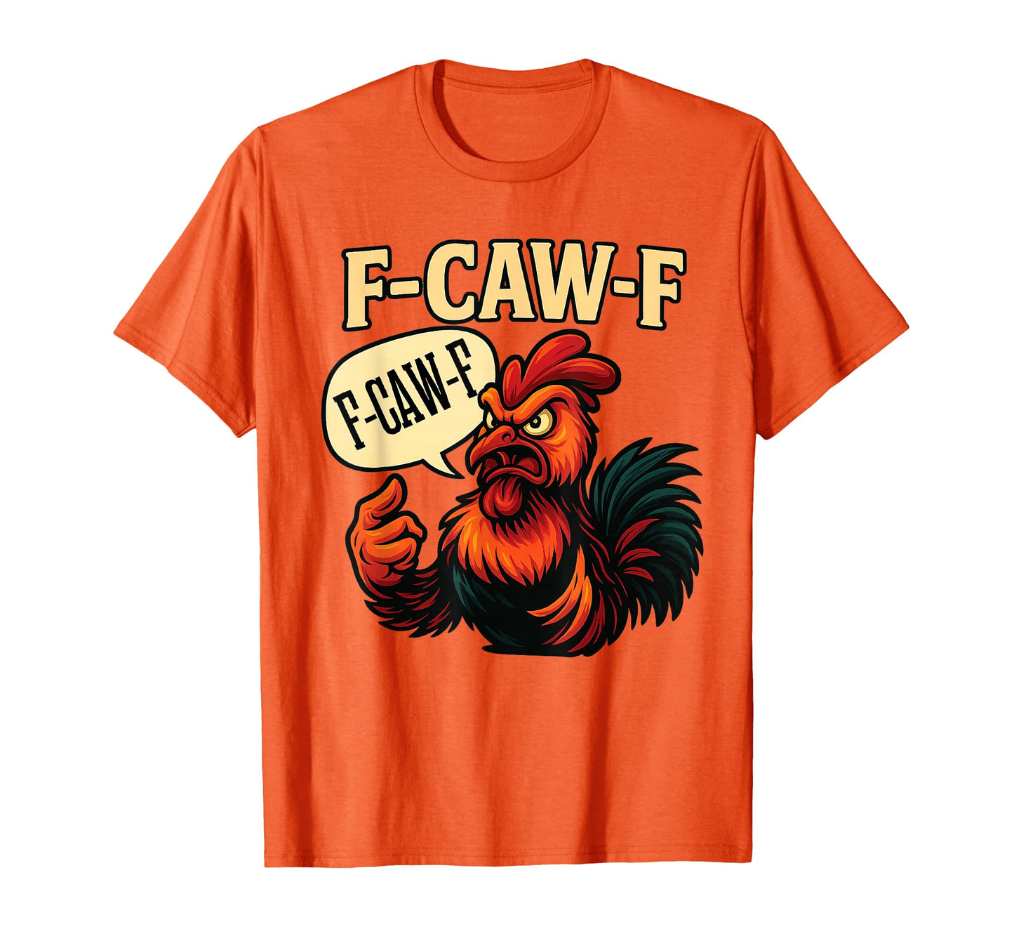 F-CAW-F Funny Angry Rooster Humor Graphic Tee T-Shirt