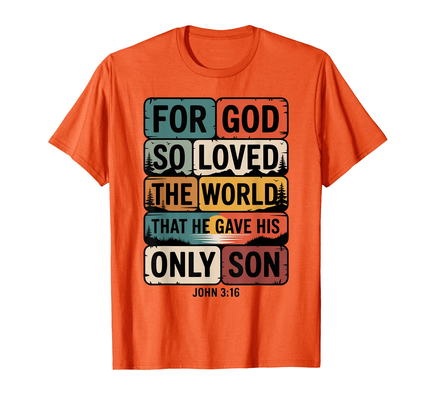 for God So Loved The World Only Son John 3:16 Christian T-Shirt