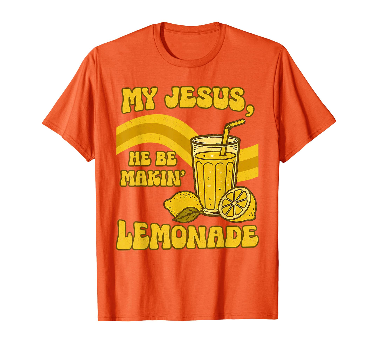 But My Jesus He Be Makin' Lemonade Christian God Faith Women T-Shirt