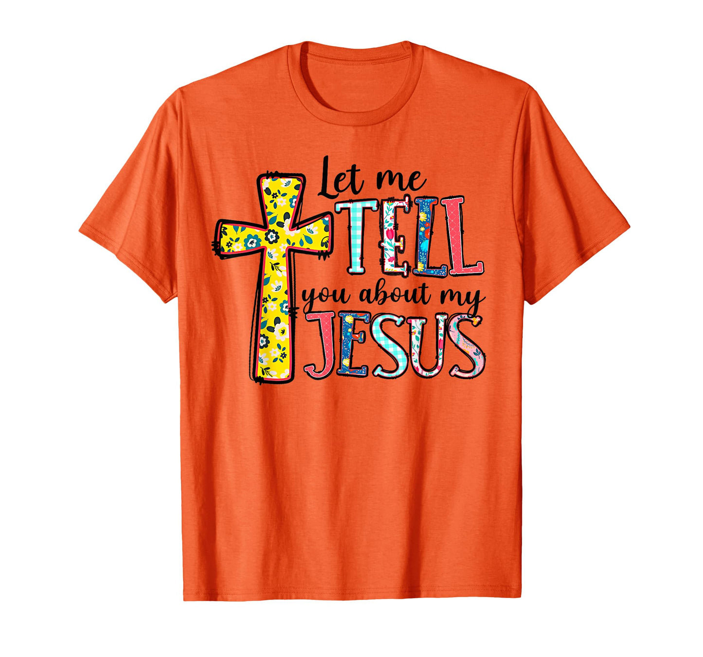 Retro Let Me Tell You About My Jesus God Religious Cross T-Shirt