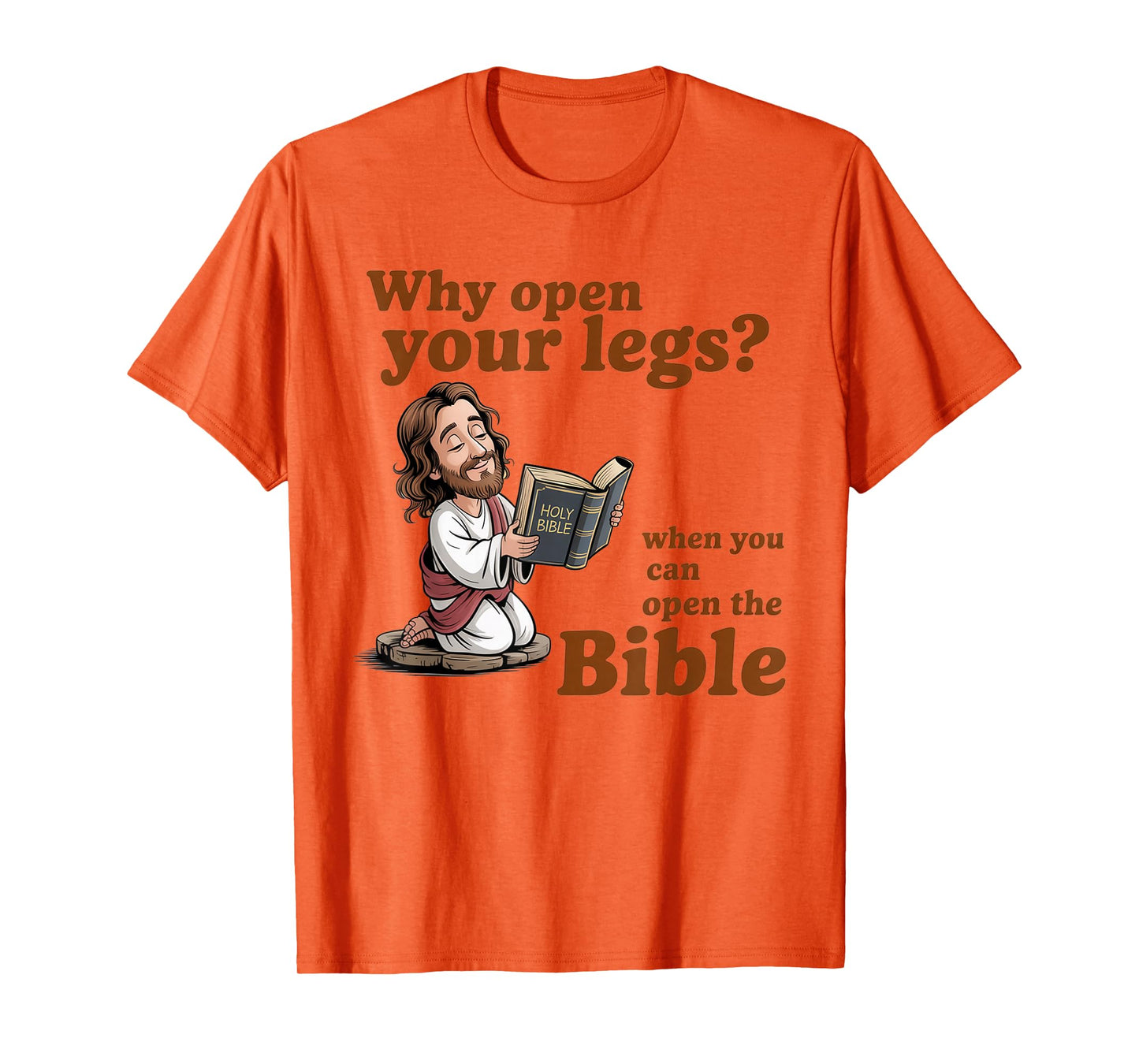 Groovy Jesus Why Open Your Legs When You Can Open The Bible T-Shirt