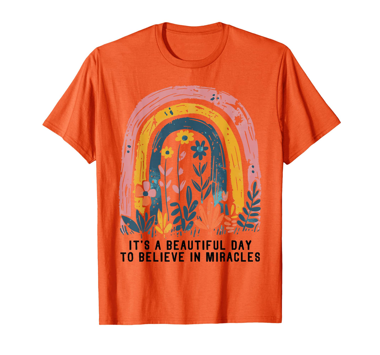 It's a Beautiful Day to Believe in Miracles Boho Rainbow T-Shirt