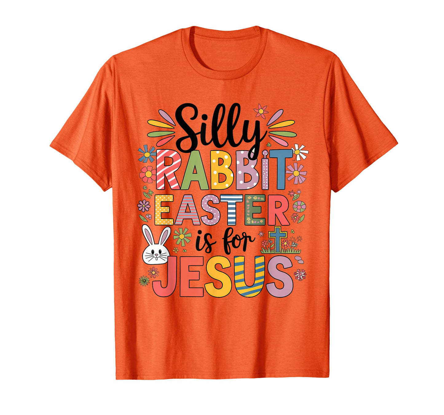 Silly Rabbit Easter Is For Jesus Religious Christian Easter T-Shirt
