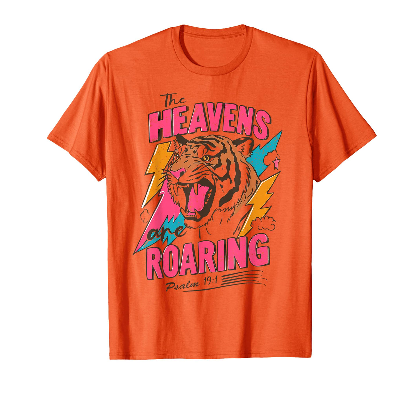 The Heavens are Roaring Psalm 19:1 Christian Faith Women Men T-Shirt