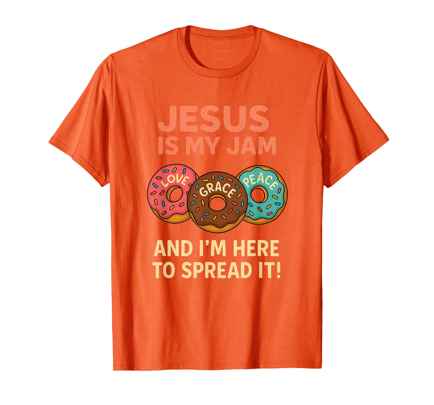 Jesus is My Jam Donut Faith Pray Love Hope Shirt T-Shirt