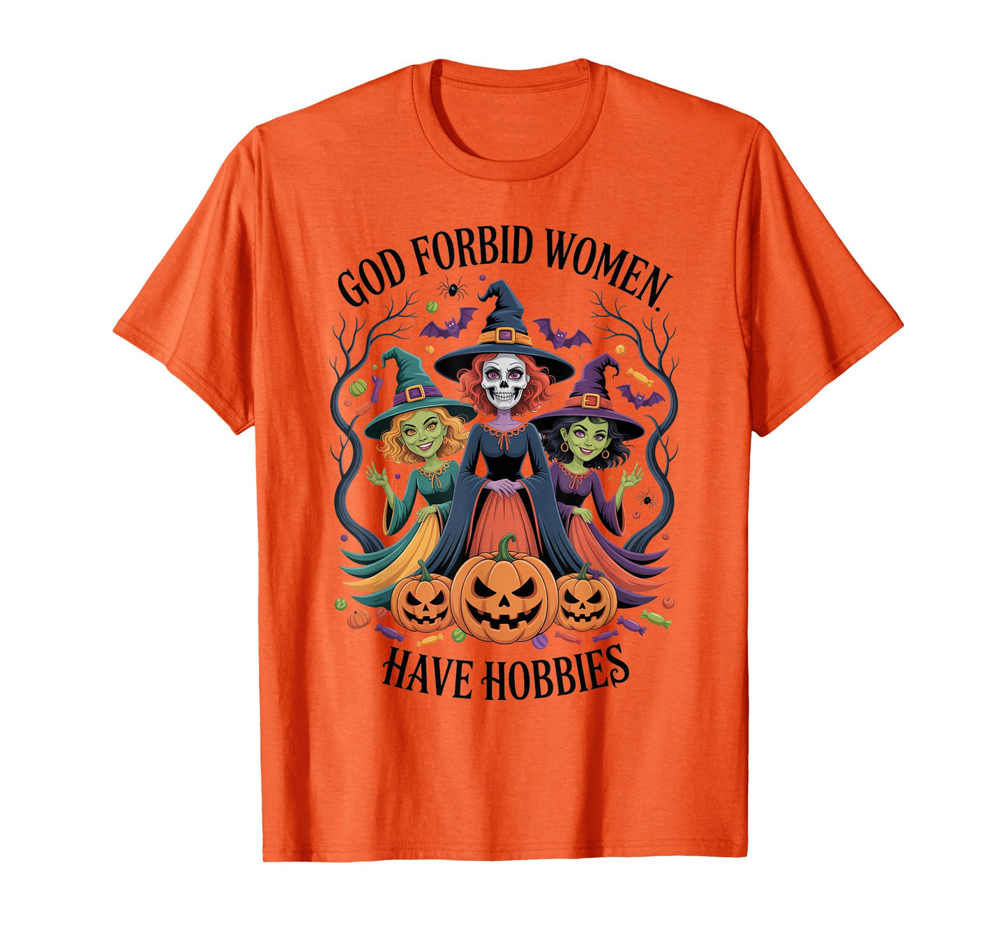 God Forbid Women Have Hobbies, Funny Witch T-Shirt