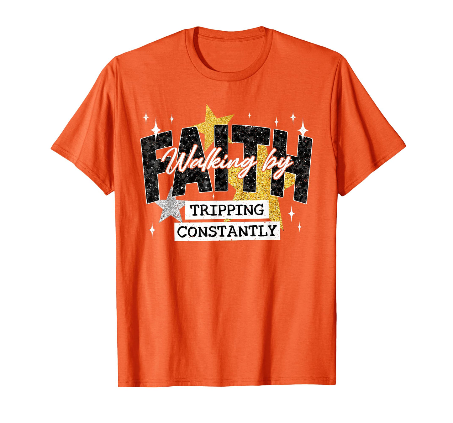 Walking by Faith Tripping Constantly Bible Spirit Religious T-Shirt