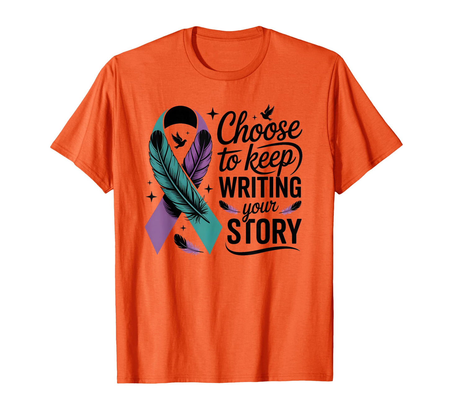 Choose to Keep Writing Your Story Inspirational Quote T-Shirt