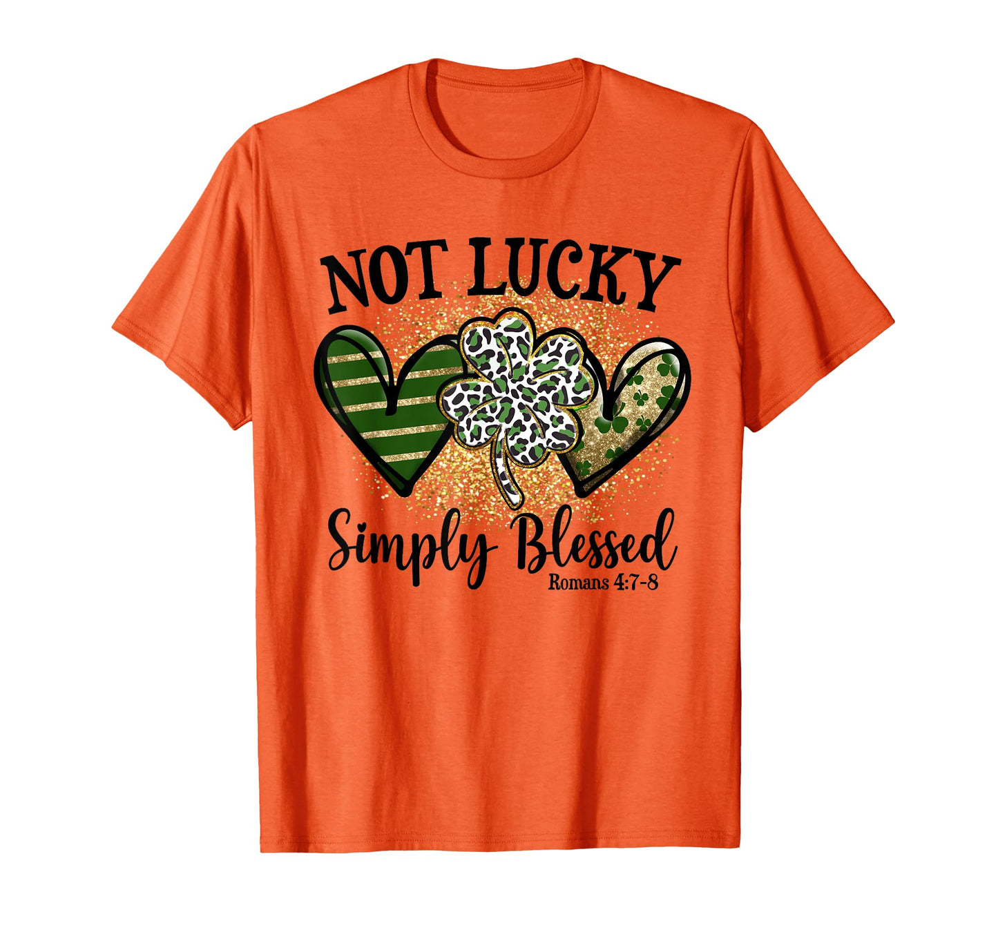 Not Lucky Simply Blessed Shamrock St Patricks Day Faith T-Shirt