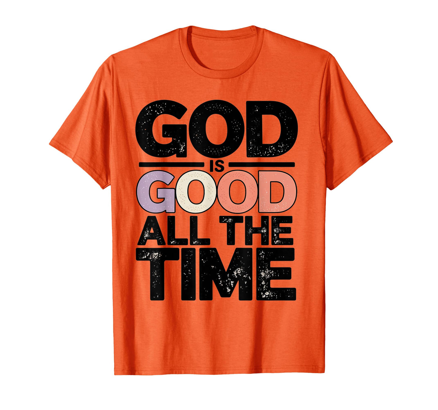 God is Good All The Time Christian Bible Verse Jesus Faith T-Shirt