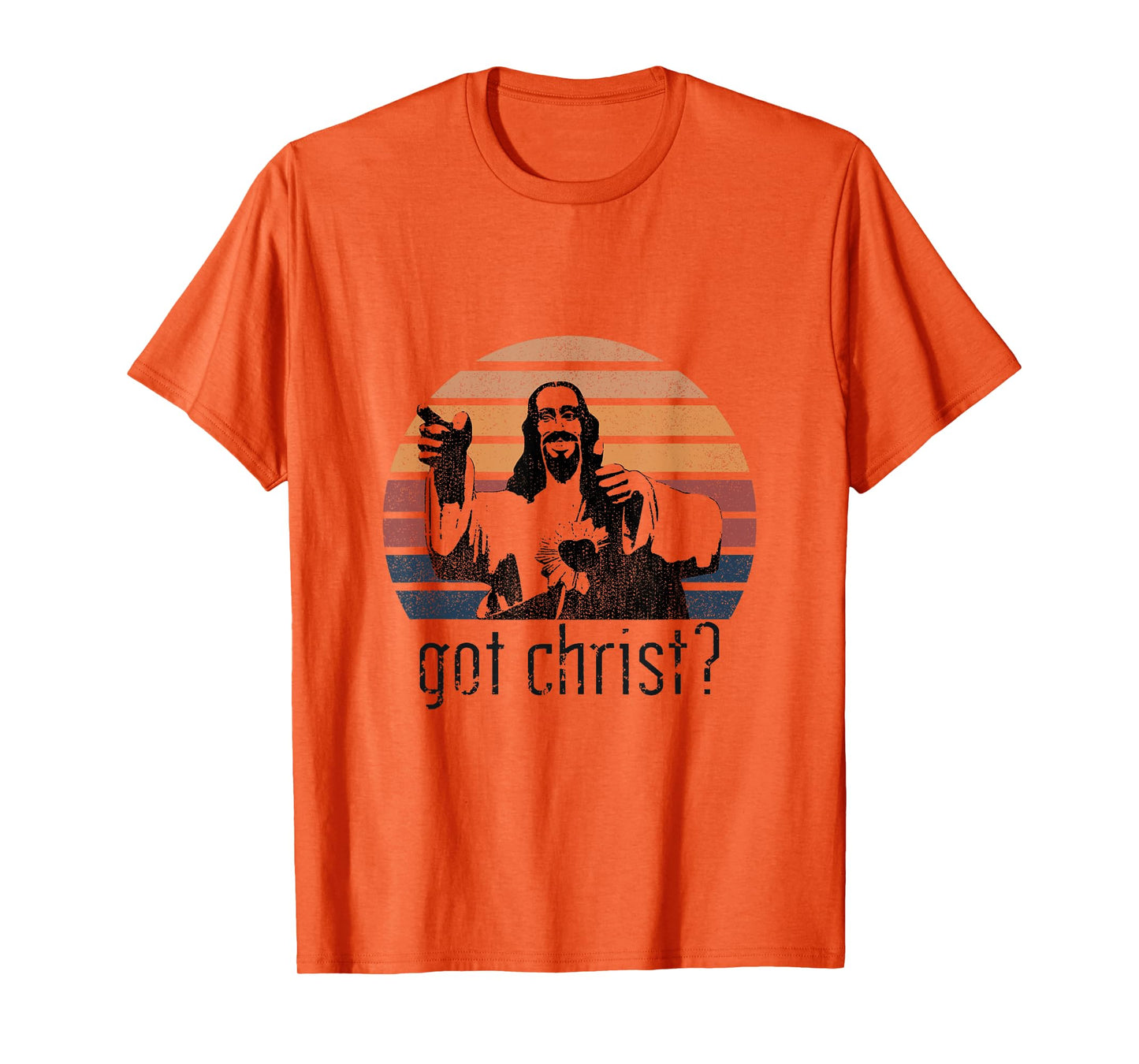 Got Christ Jesus Graphic Christian Funny T-Shirt