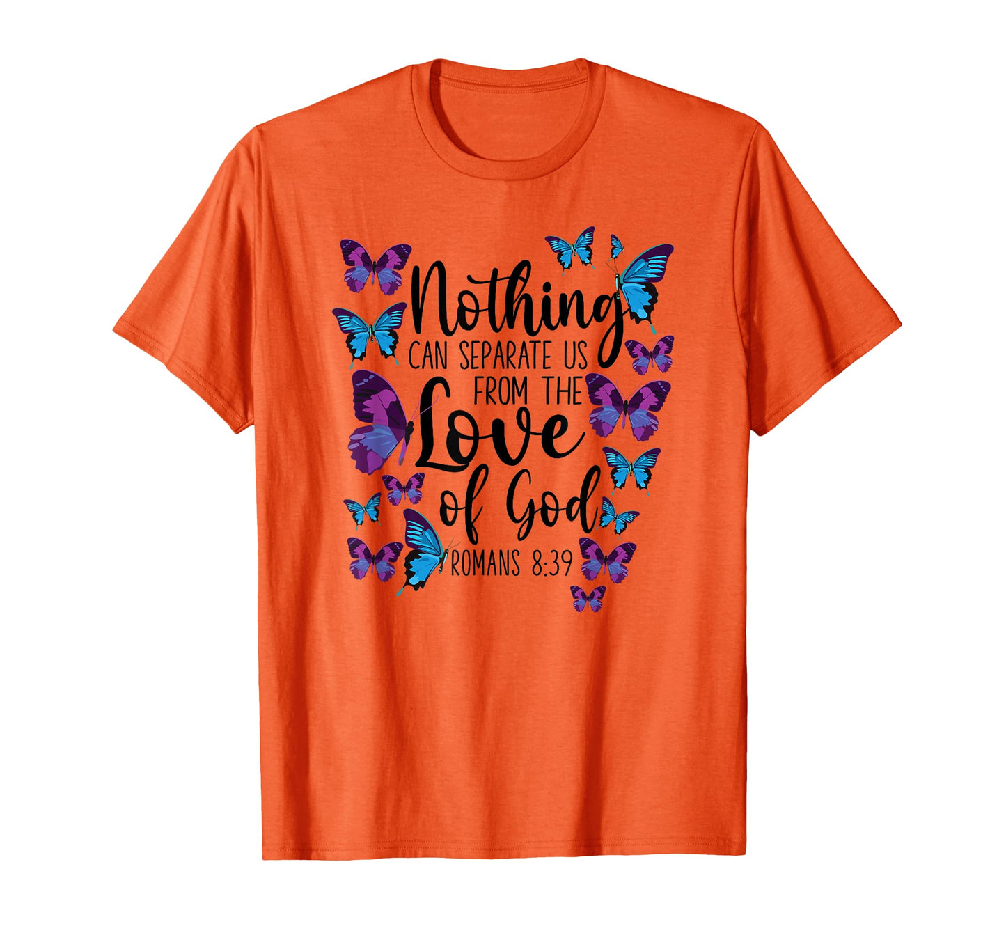 Christian Bible Verse Quote Butterfly Romans 8:39 T-Shirt