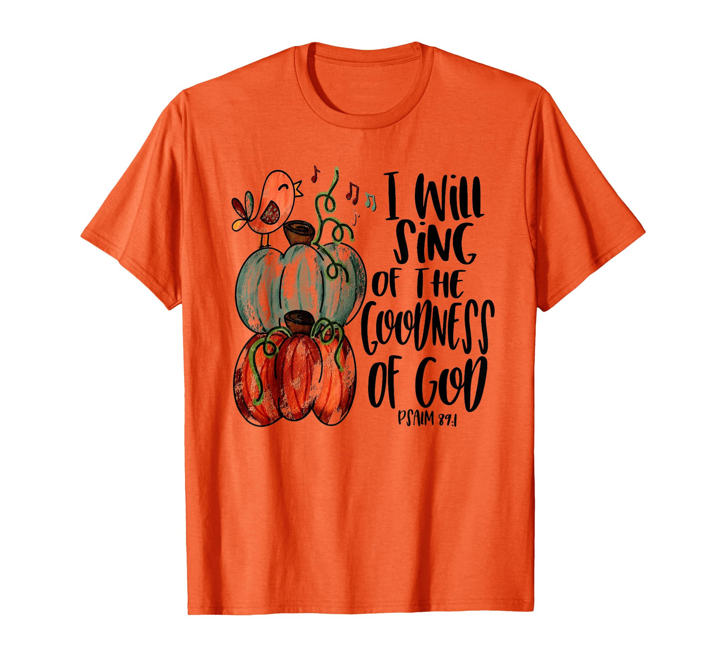 I Will Sing Of The Goodness Of God Bird Christian T-Shirt