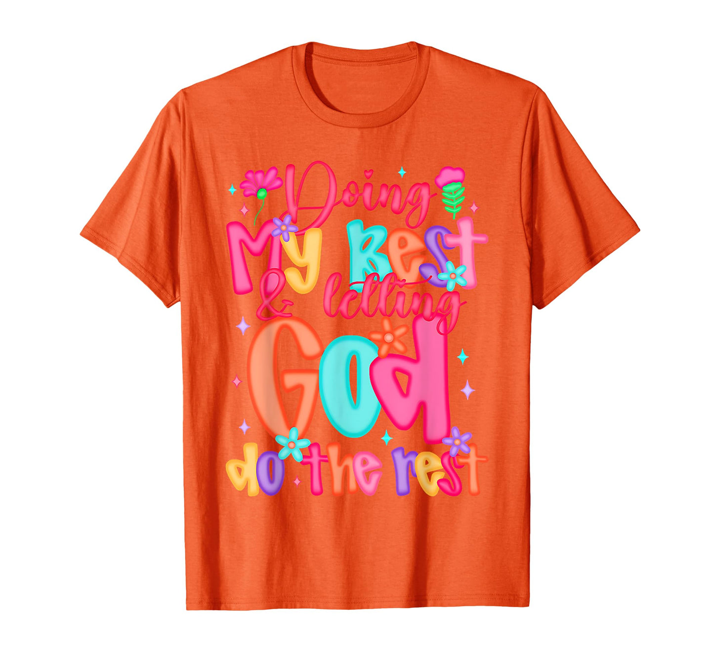 Doing My Best And Letting God Do The Rest Christian Faith T-Shirt